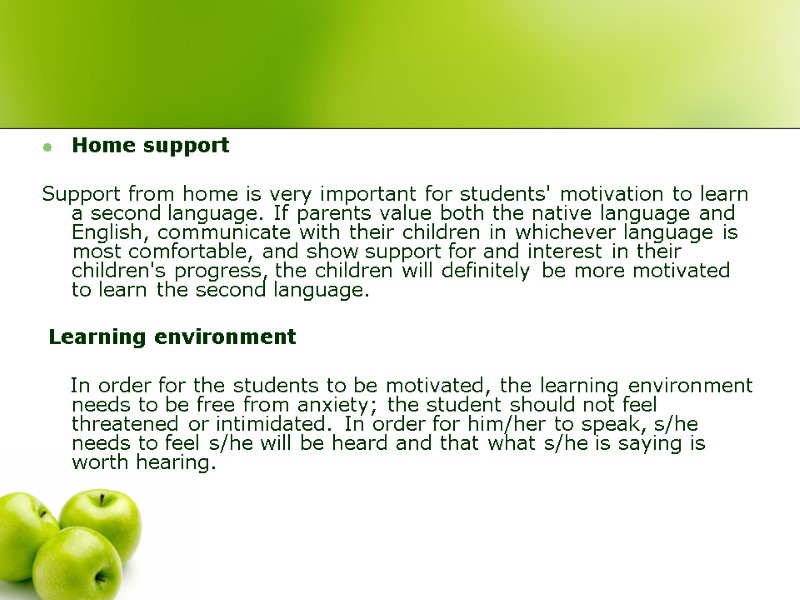Home support      Support from home is very important for